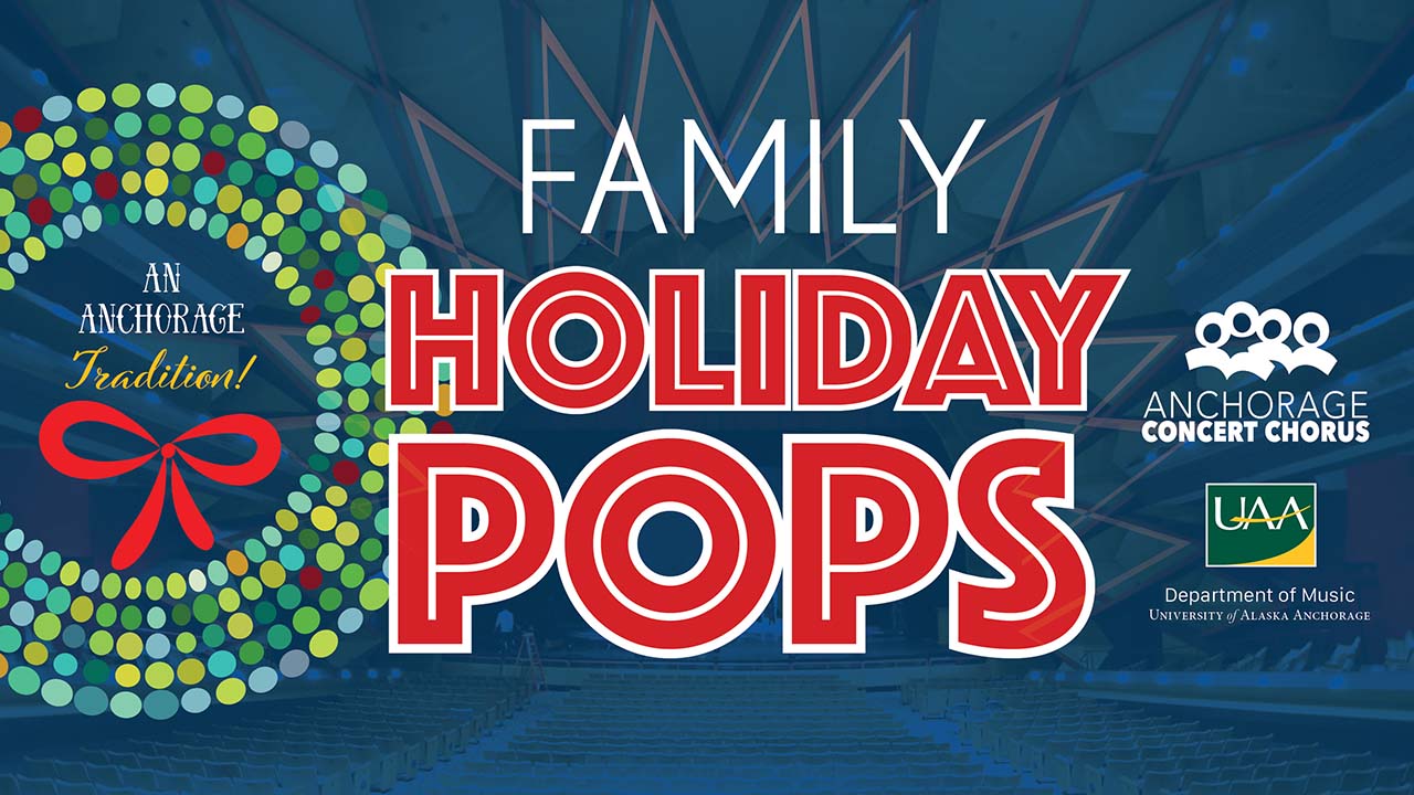 Anchorage Concert Chorus - Family Holiday Pops