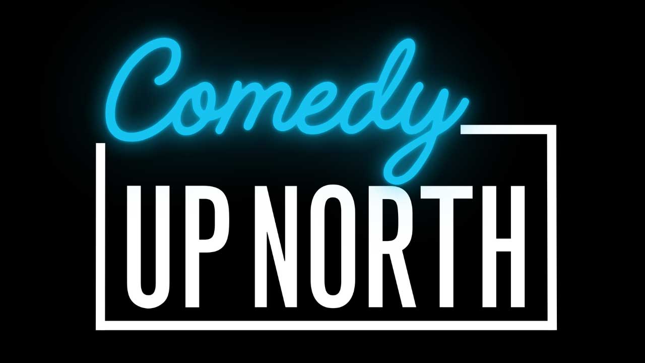 Comedy Up North: 4 Show Package