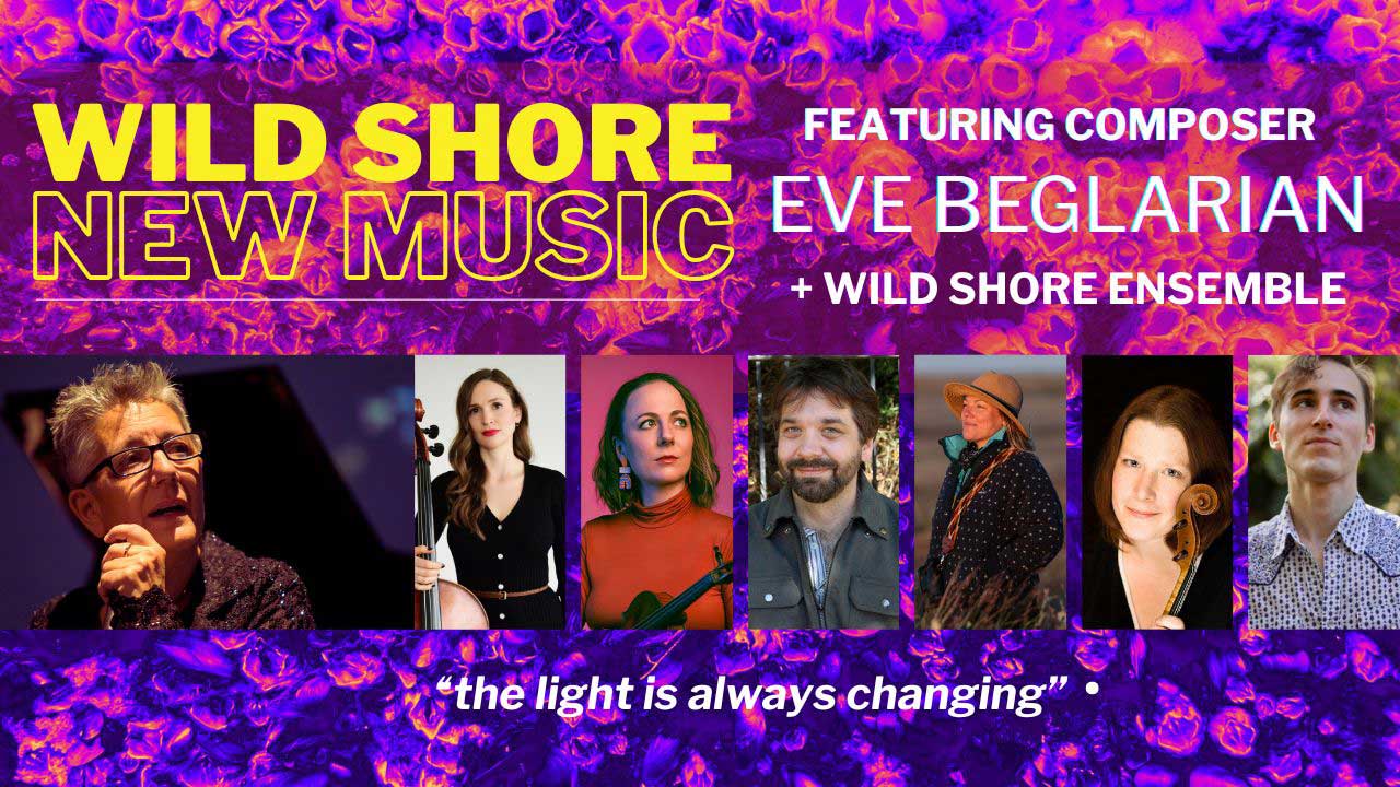 Wild Shore New Music featuring composer & performer Eve Beglarian